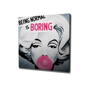 Obraz na plátne Being normal is boring KC237 45x45 cm