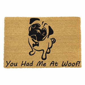 Rohožka z prírodného kokosového vlákna Artsy Doormats You Had Me At Woof Pug, 40 x 60 cm